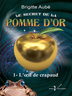 cover image of Le secret de la pomme d'or, tome 1